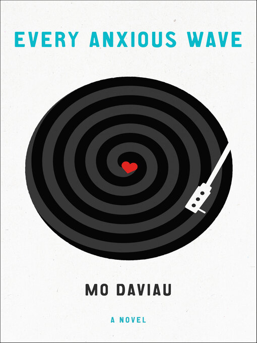 Title details for Every Anxious Wave by Mo Daviau - Available